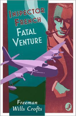 Inspector French: Fatal Venture(English, Paperback, Wills Crofts Freeman)
