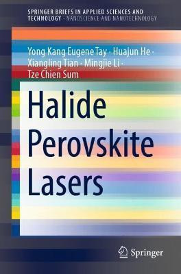 Halide Perovskite Lasers(English, Paperback, Tay Yong Kang Eugene)