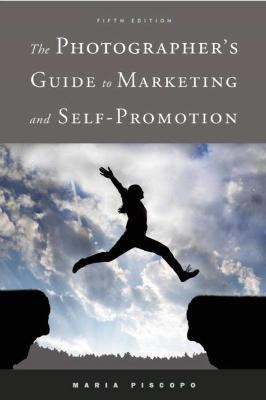 The Photographer's Guide to Marketing and Self-Promotion(English, Paperback, Piscopo Maria)