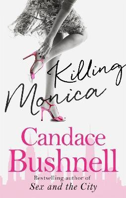 Killing Monica(English, Paperback, Bushnell Candace)