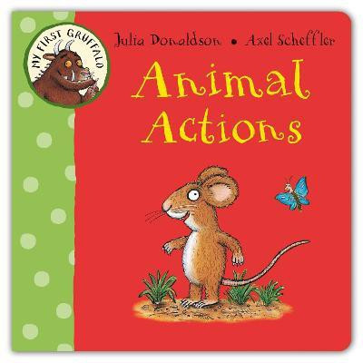 My First Gruffalo: Animal Actions(English, Board book, Donaldson Julia)