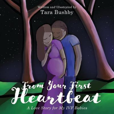From Your First Heartbeat(English, Paperback, Bushby Tara)