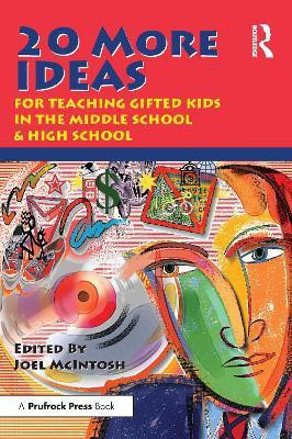 20 More Ideas for Teaching Gifted Kids in the Middle School and High School(English, Paperback, McIntosh Joel E.)