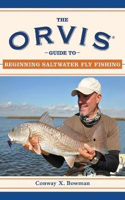 The Orvis Guide to Beginning Saltwater Fly Fishing(English, Paperback, Bowman Conway X.)