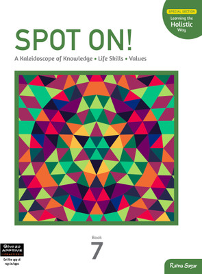 SPOT ON! - A Kaleidoscope of Knowledge Life Skills Values 7 | Knowledge Book For Class 7 Children Children | Ratna Sagar(Paperback, Our Experts)