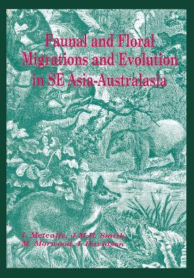 Faunal and Floral Migration and Evolution in SE Asia-Australasia(English, Hardcover, Metcalfe Ian)