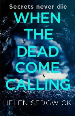 When the Dead Come Calling(English, Paperback, Sedgwick Helen)
