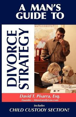 A Man's Guide to Divorce Strategy(English, Paperback, Pisarra David T)