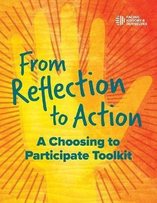 From Reflection to Action(English, Paperback, Facing History, Ourselves)