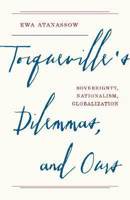 Tocqueville's Dilemmas, and Ours(English, Hardcover, Atanassow Ewa)
