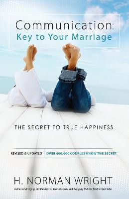 Communication: Key to Your Marriage - The Secret to True Happiness(English, Paperback, Wright H. Norman)
