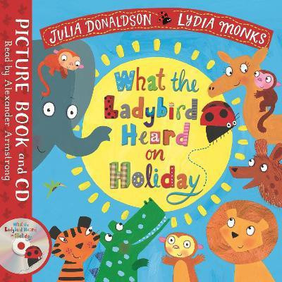 What the Ladybird Heard on Holiday  - Includes CD Along With This Book(English, Mixed media product, Donaldson Julia)