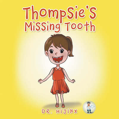 Thompsie's Missing Tooth(Hardcover, Dr. Hijinx)