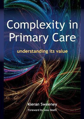Complexity in Primary Care(English, Paperback, Sweeney Keiran)