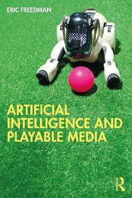 Artificial Intelligence and Playable Media(English, Paperback, Freedman Eric)