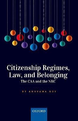 Citizenship Regimes, Law, and Belonging(English, Hardcover, Roy Anupama)