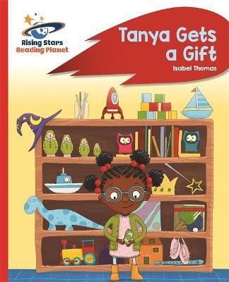 Reading Planet - Tanya Gets a Gift - Red B: Rocket Phonics(English, Paperback, Thomas Isabel)