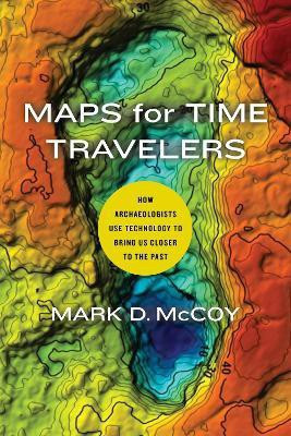 Maps for Time Travelers(English, Hardcover, McCoy Mark D.)