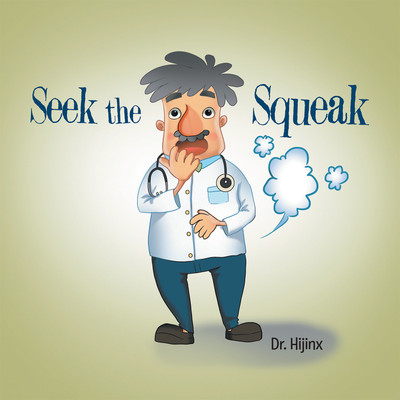 Seek the Squeak(Hardcover, Dr. Hijinx)
