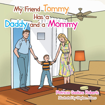 My Friend Tommy Has a Daddy and a Mommy(English, Hardcover, Roberts Patricia Gaskins)
