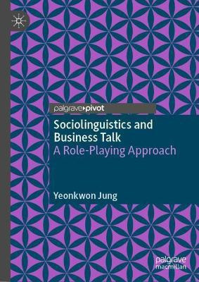 Sociolinguistics and Business Talk(English, Hardcover, Jung Yeonkwon)