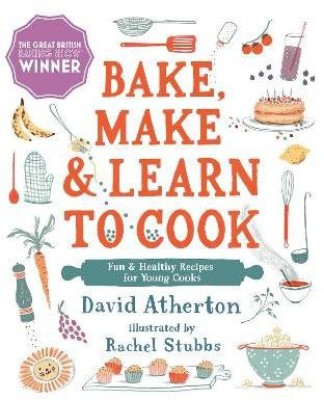 Bake, Make, and Learn to Cook(English, Hardcover, Atherton David)