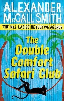 The Double Comfort Safari Club(English, Paperback, McCall Smith Alexander)