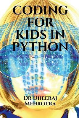 Coding for Kids in Python(English, Paperback, Mehrotra Dheeraj)