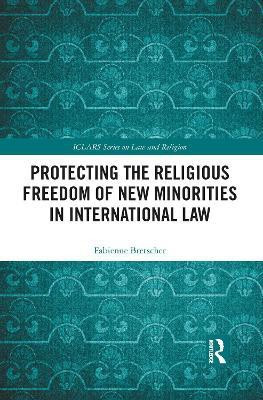 Protecting the Religious Freedom of New Minorities in International Law(English, Paperback, Bretscher Fabienne)