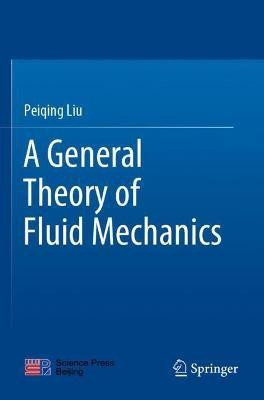 A General Theory of Fluid Mechanics(English, Paperback, Liu Peiqing)