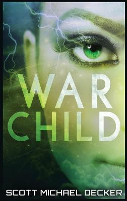 War Child(English, Hardcover, Decker Scott Michael)