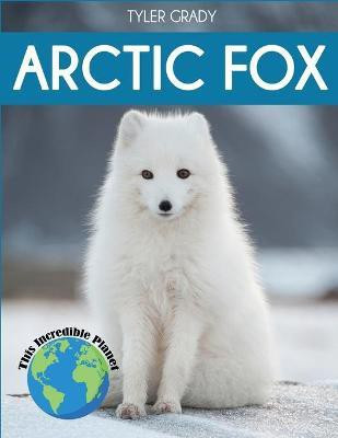 Arctic Fox(English, Paperback, Grady Tyler)
