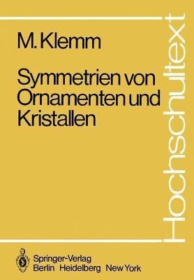 Symmetrien von Ornamenten und Kristallen(German, Paperback, Klemm M.)