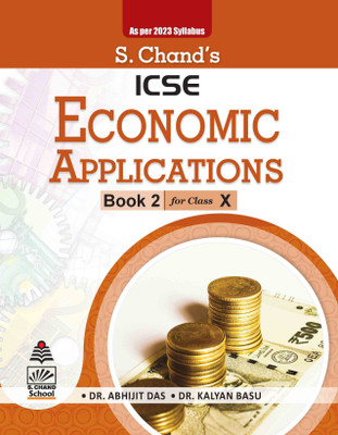 S. Chand's ICSE ECONOMIC APPLICATIONS Book- 2 for Class -X(Paperback, Dr. Abhijit Das, Dr. Kalyan Basu)