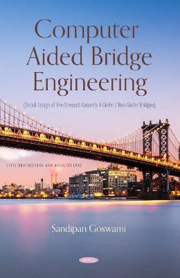 Computer Aided Bridge Engineering (Detail Design of Pre-Stressed Concrete I-Girder / Box-Girder Bridges)(English, Hardcover, Goswami Sandipan)
