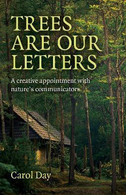 Trees are our Letters(English, Paperback, Day Carol)