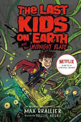 Last Kids on Earth and the Midnight Blade(English, Paperback, Brallier Max)