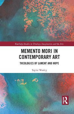 Memento Mori in Contemporary Art(English, Paperback, Worley Taylor)