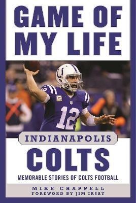 Game of My Life Indianapolis Colts(English, Hardcover, Chappell Mike)