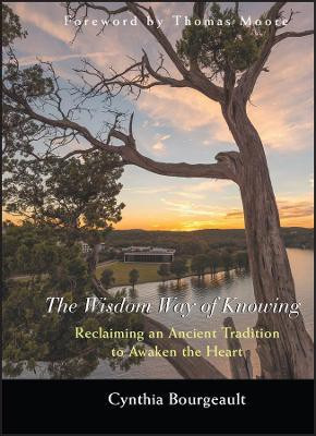 The Wisdom Way of Knowing(English, Hardcover, Bourgeault Cynthia)