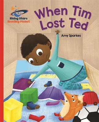 Reading Planet - When Tim Lost Ted - Red B: Galaxy(English, Paperback, Sparkes Amy)