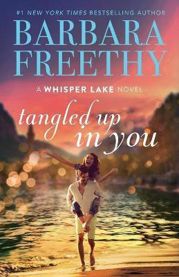 Tangled Up In You(English, Paperback, Freethy Barbara)
