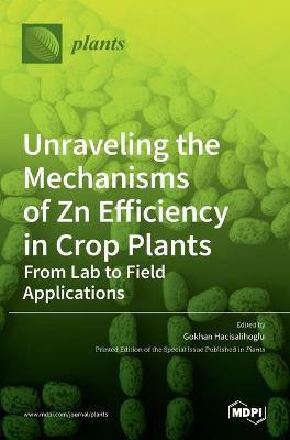 Unraveling the Mechanisms of Zn Efficiency in Crop Plants(English, Hardcover, unknown)