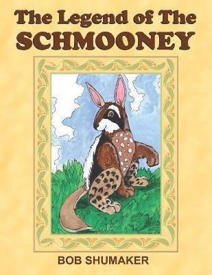 The Legend of The Schmooney(English, Paperback, Shumaker Bob)