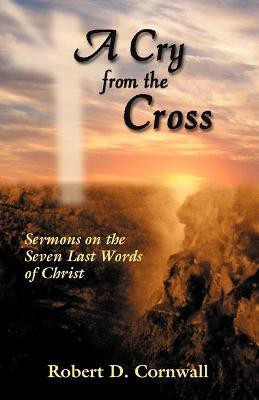 A Cry from the Cross(English, Paperback, Cornwall Robert)