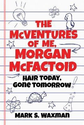 The McVentures of Me, Morgan McFactoid(English, Hardcover, Waxman Mark S.)