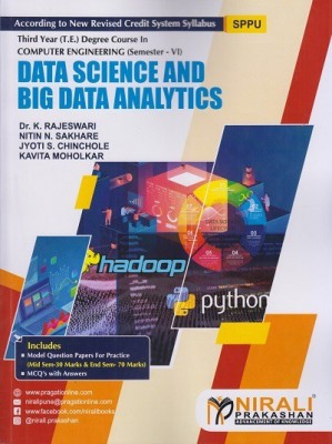 DATA SCIENCE AND BIG DATA ANALYTICS (Third Year TE Degree Computer Engg. Semester 6)(Paperback, Dr. K. Rajeswari , Nitin N. Sakhare , Jyoti S. Chinchole , Kavita Moholkar)