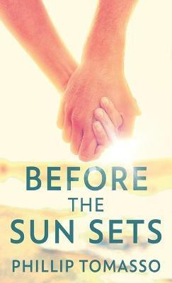 Before The Sun Sets(English, Hardcover, Tomasso Phillip)