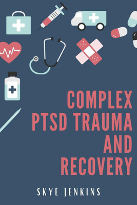 COMPLEX PTSD TRAUMA AND RECOVERY(English, Paperback, Skye Jenkins)