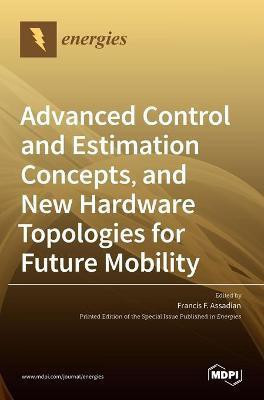Advanced Control and Estimation Concepts, and New Hardware Topologies for Future Mobility(English, Hardcover, unknown)